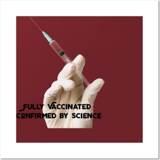 FULLY VACCINATED:  Confirmed by Science Posters and Art